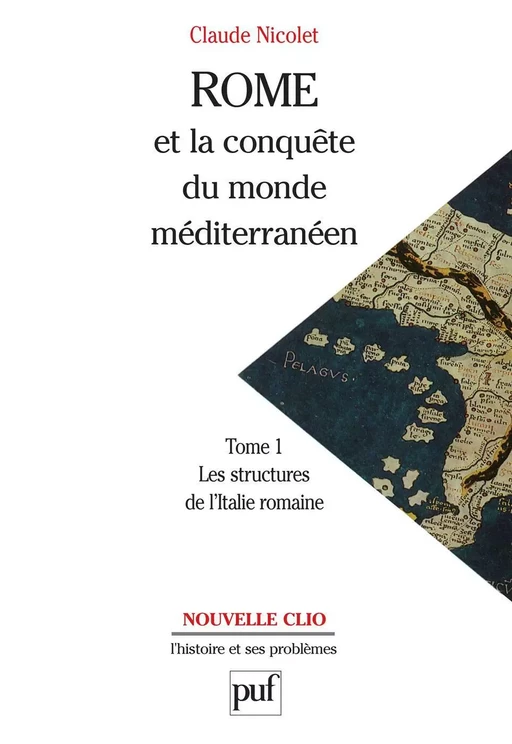 Rome et la conquête du monde méditerranéen (264-27 av. J.-C.). Tome 1 - Claude Nicolet - Humensis