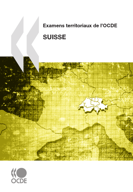 Examens territoriaux de l'OCDE: Suisse, 2011 -  Collectif - OCDE / OECD