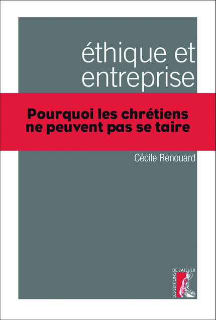 Ethique et entreprise - Cécile Renouard - Éditions de l'Atelier