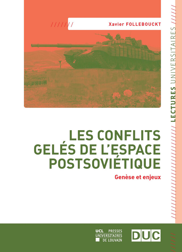Les conflits gelés de l’espace postsoviétique - Follebouckt Xavier - Presses universitaires de Louvain
