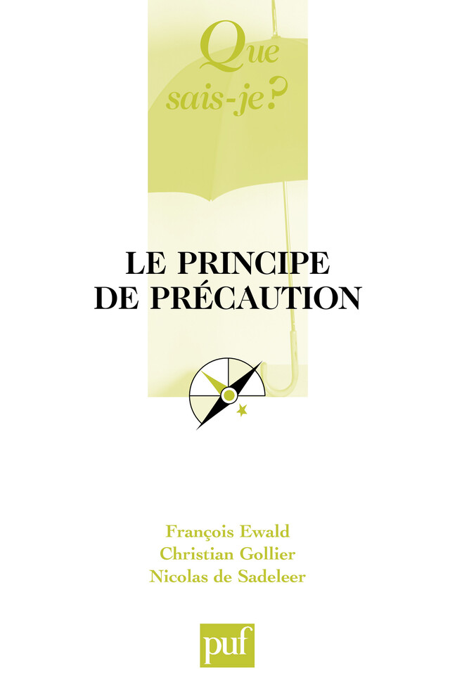 Le principe de précaution - François Ewald, Nicolas de Sadeleer - Que sais-je ?