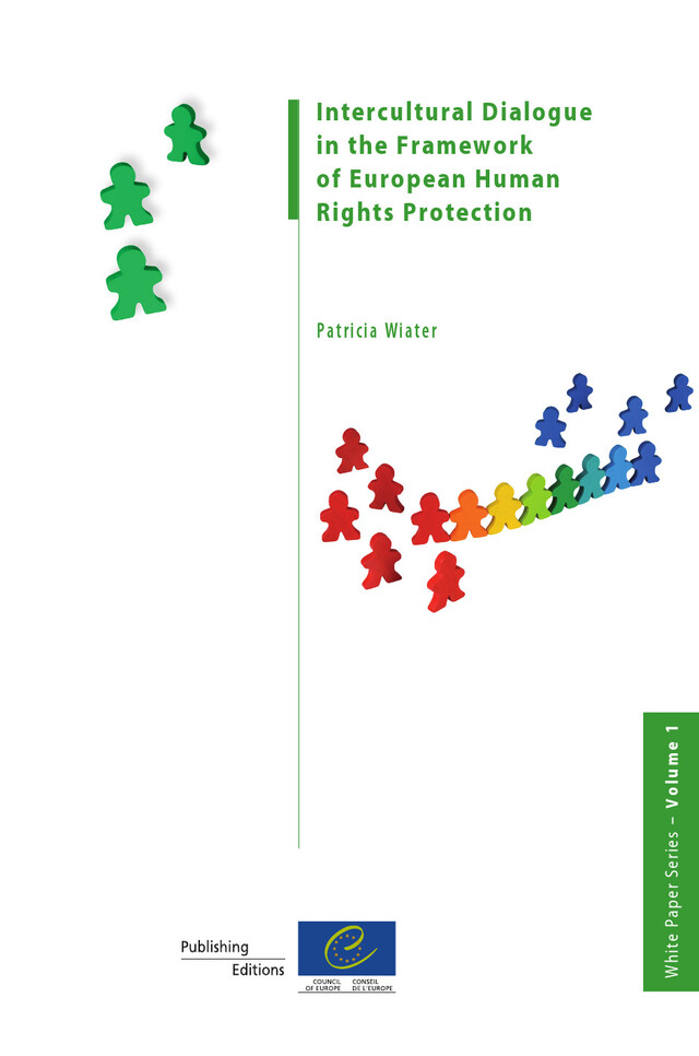 Intercultural Dialogue in the Framework of European Human Rights Protection (White Paper Series - Volume 1) -  Collectif - Conseil de l'Europe
