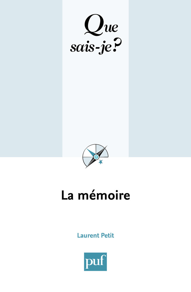 La mémoire - Laurent PETIT - Que sais-je ?