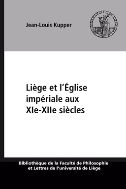 Liège et l’Église impériale aux XIe-XIIe siècles