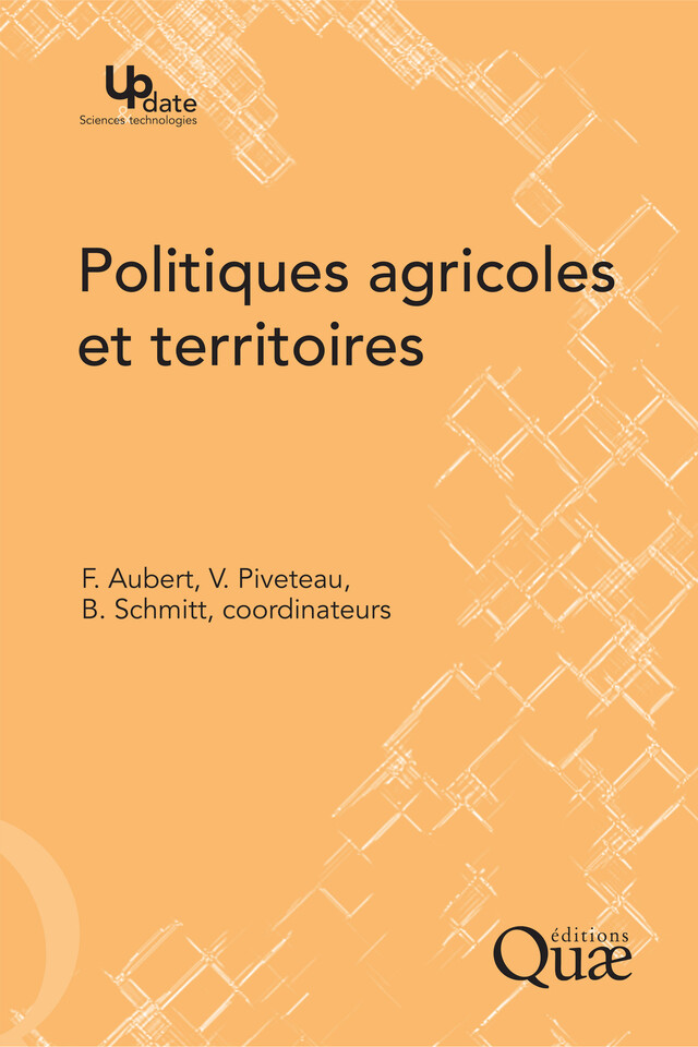 Politiques agricoles et territoires - Vincent Piveteau, Francis Aubert, Bertrand Schmitt - Quæ
