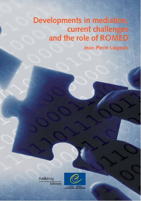 Developments in mediation, current challenges and the role of ROMED -  Collectif - Conseil de l'Europe