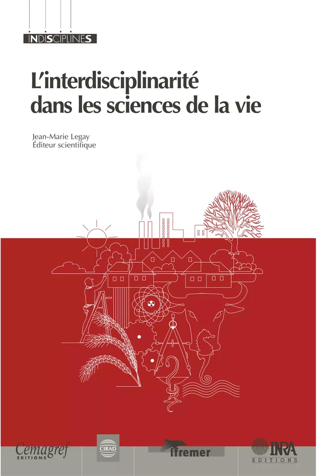 L'interdisciplinarité dans les sciences de la vie - Jean-Marie Legay - Quæ