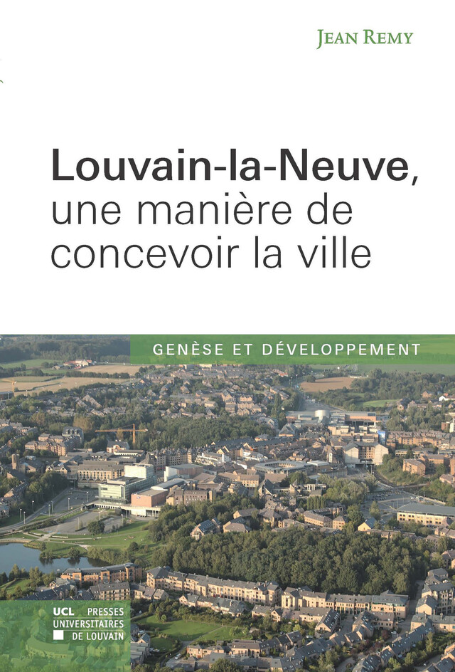 Louvain-la-Neuve, une manière de concevoir la ville - Jean Remy - Presses universitaires de Louvain