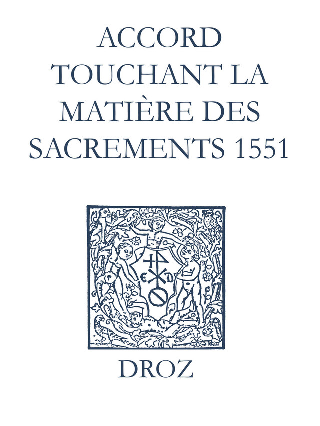Recueil des opuscules 1566. Accord touchant la matière des sacrements (1551) - Laurence Vial-Bergon - Librairie Droz