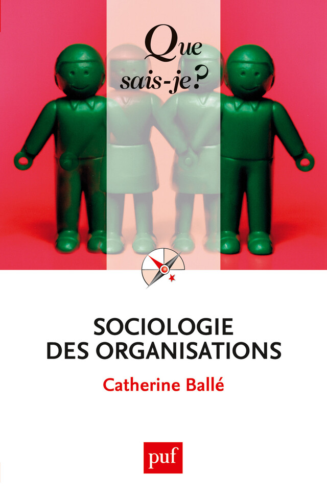 Sociologie des organisations - Catherine Ballé - Que sais-je ?