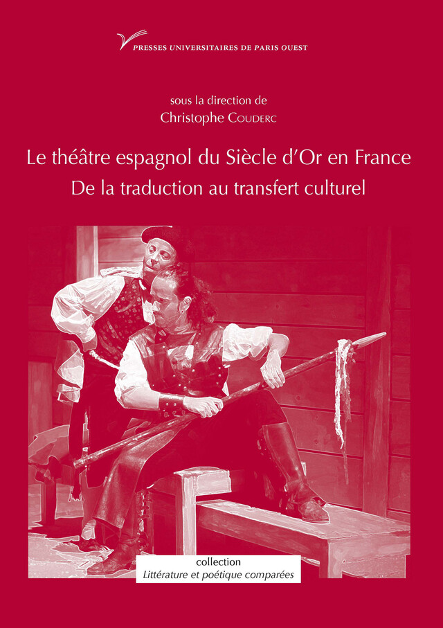 Le théâtre espagnol du Siècle d'Or en France -  - Presses universitaires de Paris Nanterre