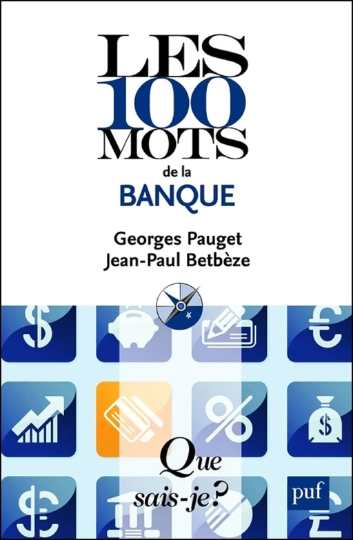 Les 100 mots de la banque - Jean-Paul Betbèze, Georges Pauget - Humensis