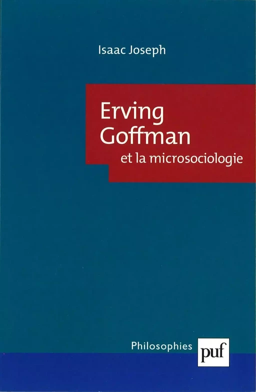 Erving Goffman et la microsociologie - Isaac Joseph - Humensis