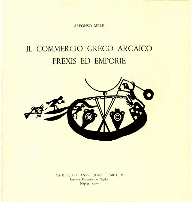 Il commercio greco arcaico - Alfonso Mele - Publications du Centre Jean Bérard