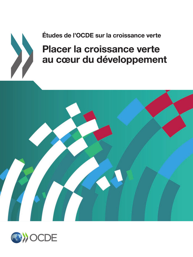 Placer la croissance verte au cœur du développement -  Collectif - OCDE / OECD