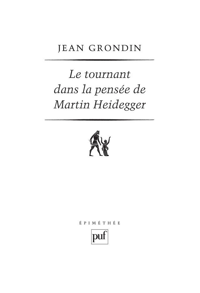 Le tournant dans la pensée de Martin Heidegger - Jean Grondin - Presses Universitaires de France