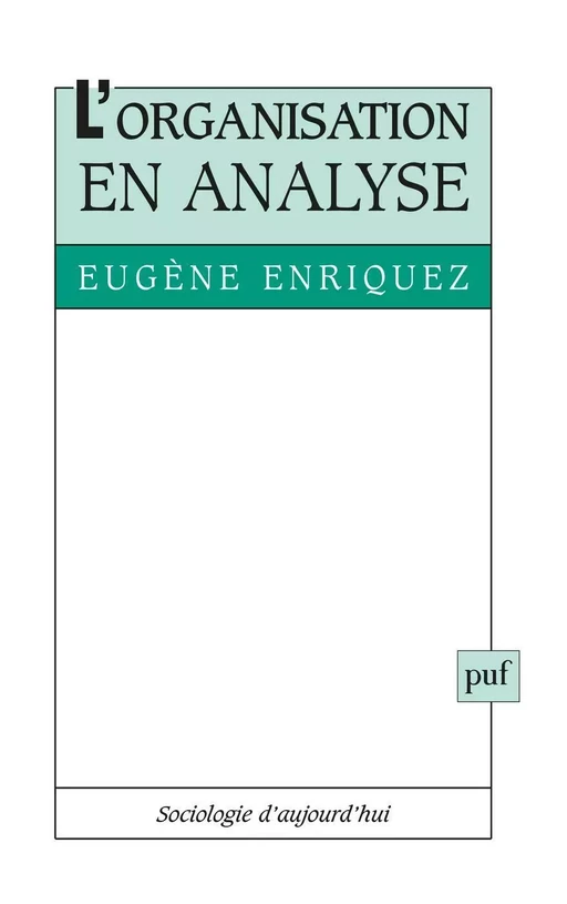 L'organisation en analyse - Eugène Enriquez - Humensis