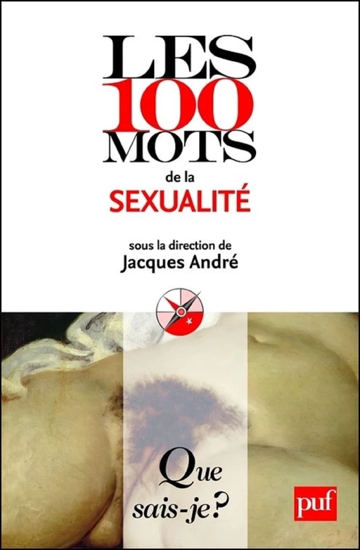 Les 100 mots de la sexualité - Jacques André - Humensis