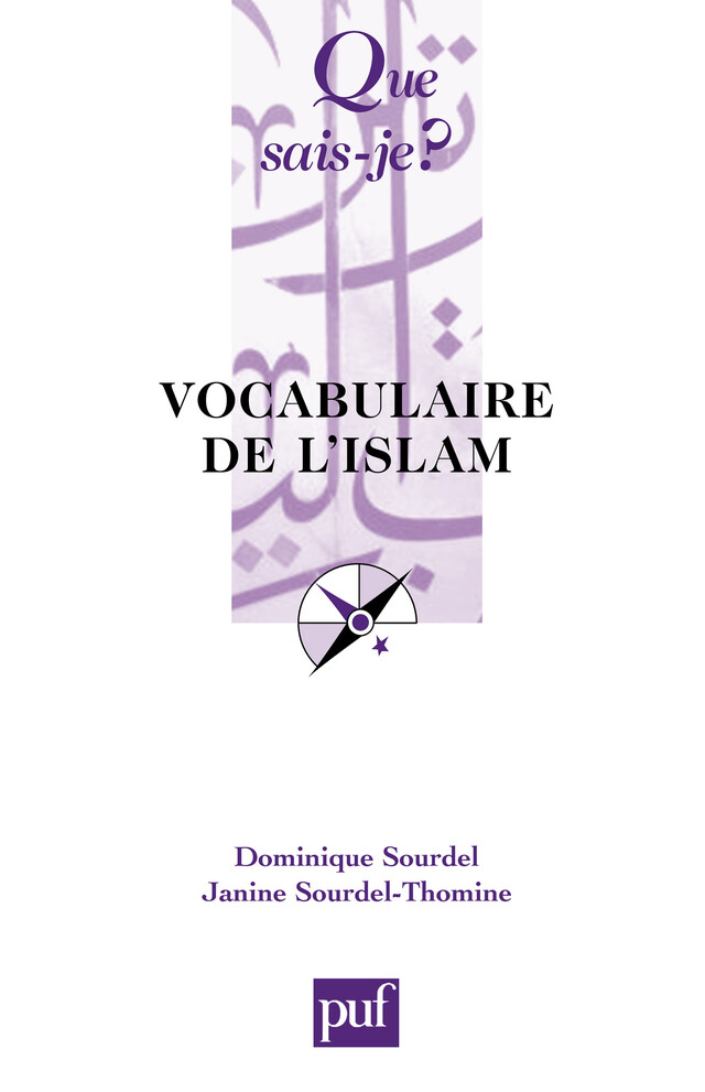 Vocabulaire de l'islam - Janine Sourdel-Thomine, Dominique Sourdel - Presses Universitaires de France