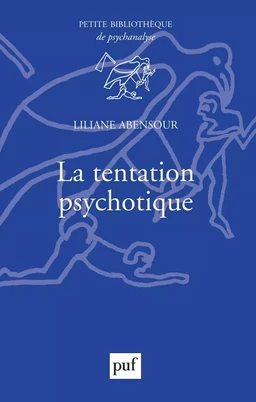 La tentation psychotique