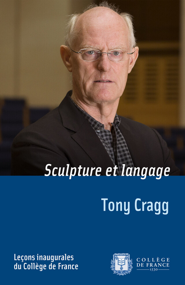 Sculpture et langage - Tony Cragg - Collège de France