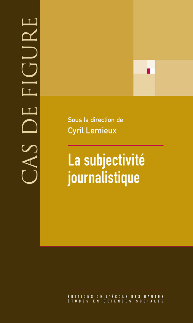 La subjectivité journalistique -  - Éditions de l’École des hautes études en sciences sociales
