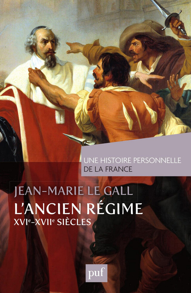 L'Ancien Régime - Jean-Marie le Gall - Presses Universitaires de France