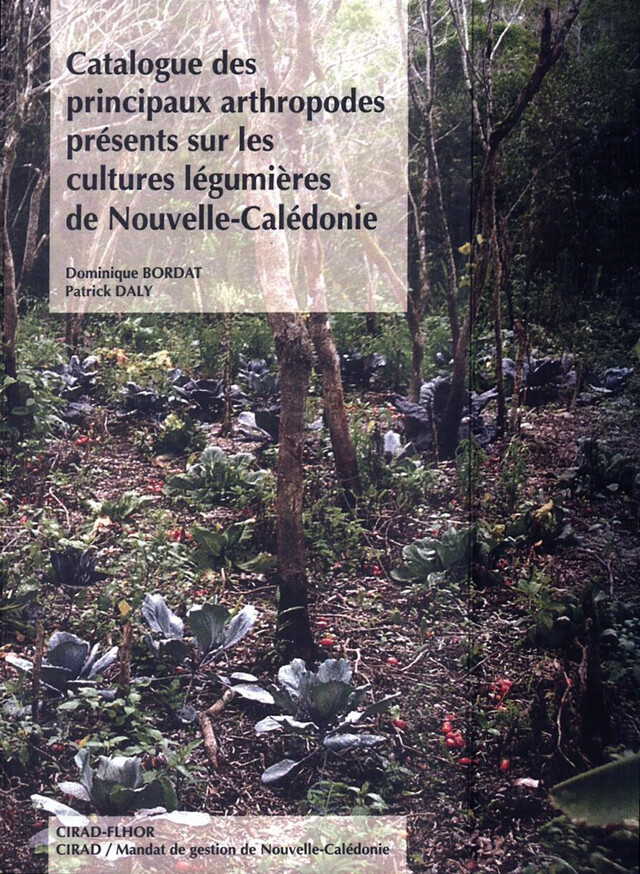 Catalogue des principaux arthropodes présents sur les cultures légumières de Nouvelle-Calédonie - Dominique Bordat, Patrick Daly - Quæ