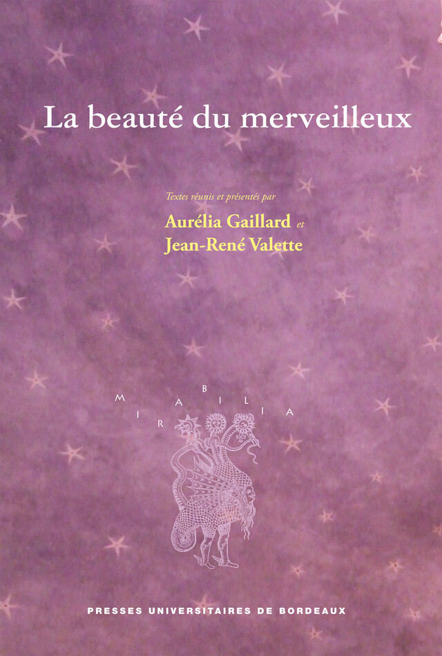 Beauté du merveilleux (La) - Aurélia Gaillard, Jean-Yves Goffi, Sophie Roux, Bernard Roukhomovsky - Presses universitaires de Bordeaux