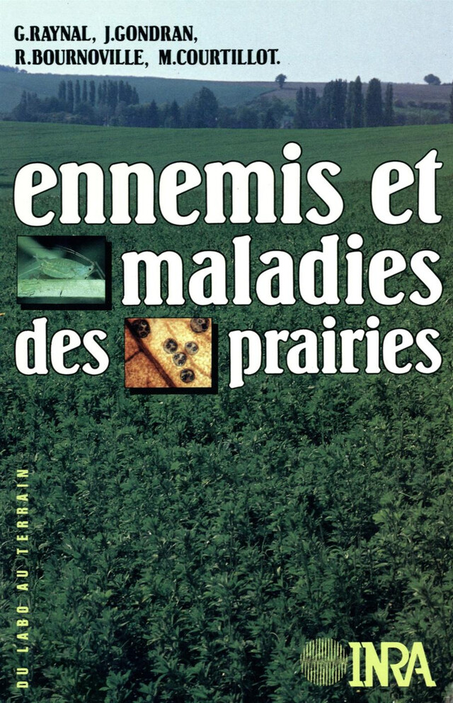 Ennemis et maladies des prairies - Michel Courtillot, Gérard Raynal, Jean Gondran, René Bournoville - Quæ