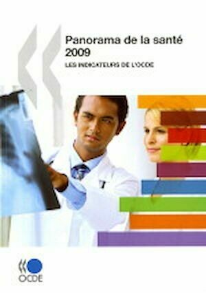 Panorama de la santé 2009 : Les indicateurs de l'OCDE - Collectif Collectif - Editions de l'O.C.D.E.