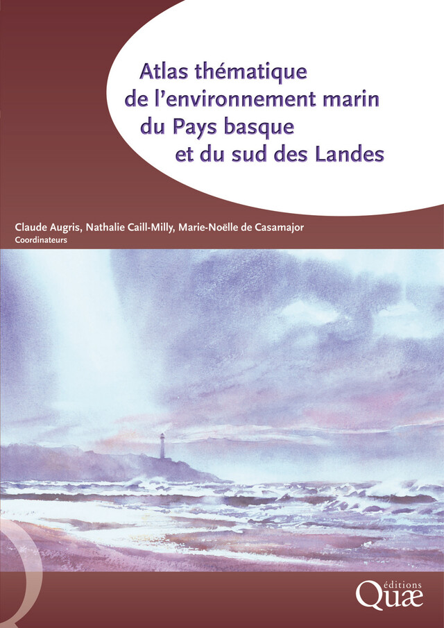 Atlas thématique de l'environnement marin du Pays basque et du sud des Landes - Claude Augris, Nathalie Caill-Milly, Marie-Noëlle de Casamajor - Quæ