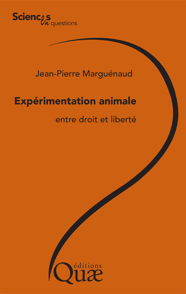 Expérimentation animale, entre droit et liberté - Jean-Pierre Marguénaud - Quæ