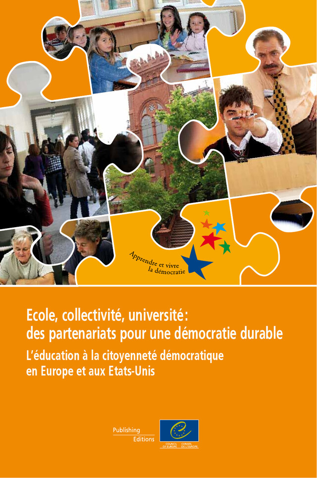 Ecole, collectivité, université: des partenariats pour une démocratie durable. L'éducation à la citoyenneté démocratique en Europe et aux Etats-Unis -  Collectif - Conseil de l'Europe