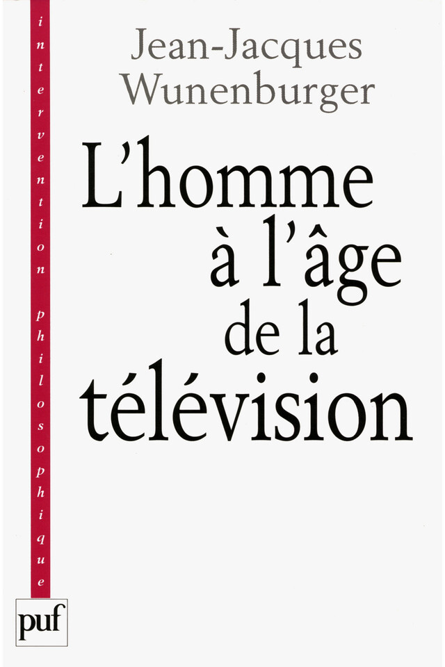 L'homme à l'âge de la télévision - Jean-Jacques Wunenburger - Presses Universitaires de France