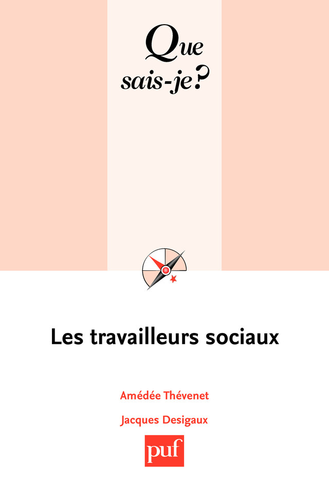 Les travailleurs sociaux - Amédée Thévenet, Jacques Desigaux - Que sais-je ?