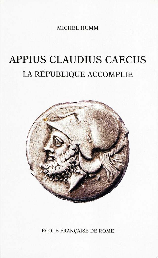 Appius Claudius Caecus - Michel Humm - Publications de l’École française de Rome