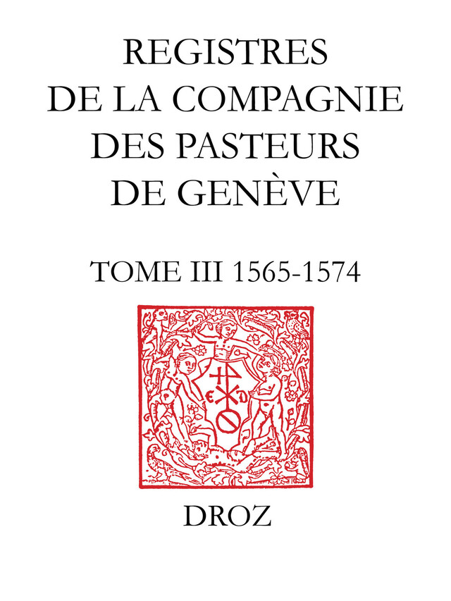 Registres de la Compagnie des pasteurs de Genève au temps de Calvin. -  - Librairie Droz