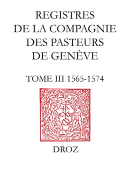 Registres de la Compagnie des pasteurs de Genève au temps de Calvin.