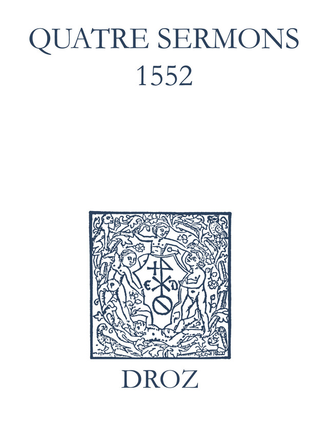 Recueil des opuscules 1566. Quatre sermons (1552) - Laurence Vial-Bergon - Librairie Droz