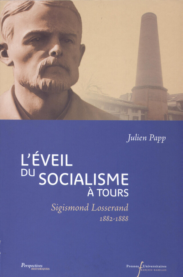 L’éveil du socialisme à Tours - Julien Papp - Presses universitaires François-Rabelais