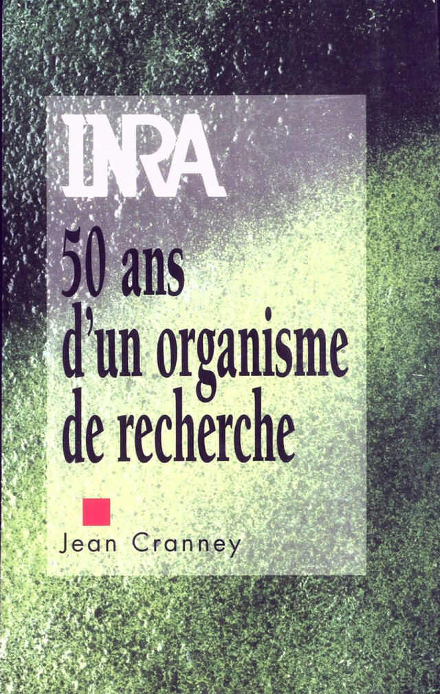 Inra - 50 ans d'un organisme de recherche - Jean Cranney - Quæ