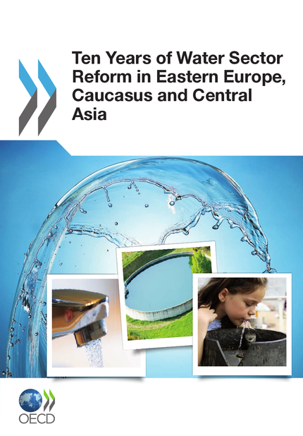 Ten Years of Water Sector Reform in Eastern Europe, Caucasus and Central Asia -  Collective - OCDE / OECD
