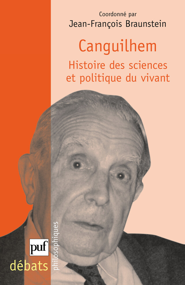 Canguilhem. Histoire des sciences et politique du vivant - Jean-François Braunstein - Presses Universitaires de France