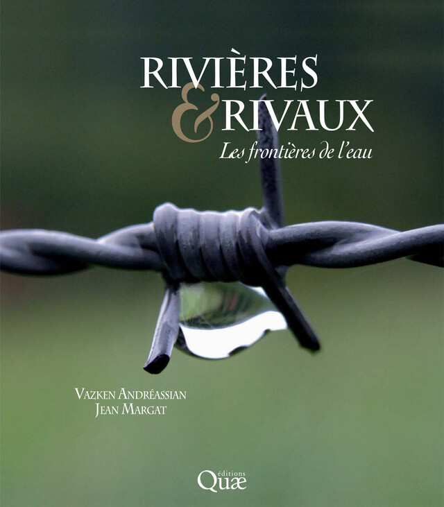 Rivières et rivaux - Vazken Andréassian, Jean Margat - Quæ