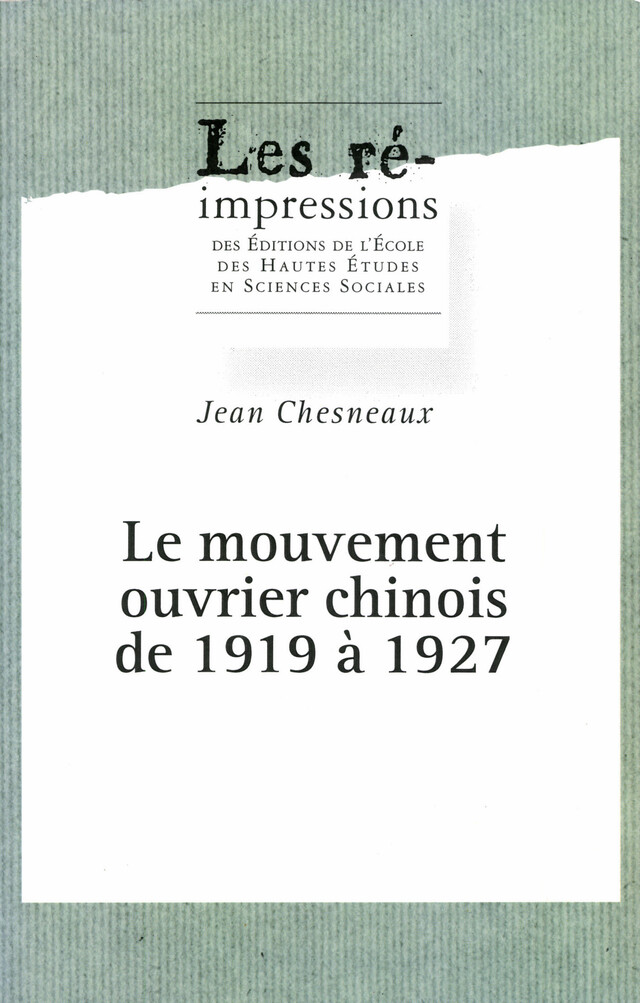 Le mouvement ouvrier chinois de 1919 à 1927 - Jean Chesneaux - Éditions de l’École des hautes études en sciences sociales