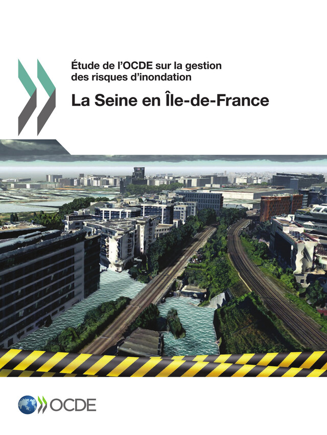 Étude de l'OCDE sur la gestion des risques d'inondation : la Seine en Île-de-France 2014 -  Collectif - OCDE / OECD