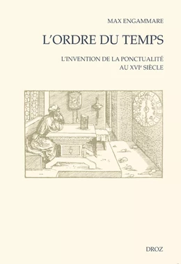 L'Ordre du temps : L'Invention de la ponctualité au XVIe siècle