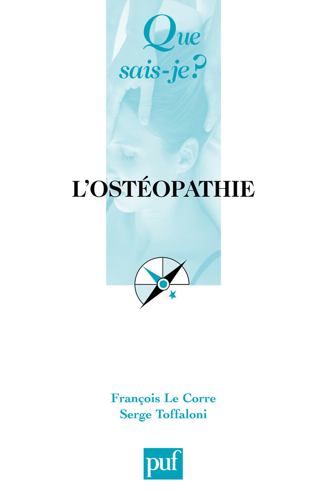 L'ostéopathie - François Le Corre, Serge Toffaloni - Que sais-je ?