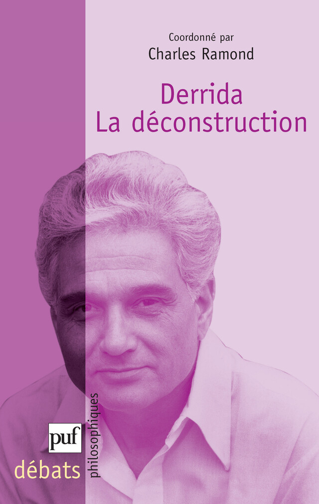 Derrida. La déconstruction - Charles Ramond - Presses Universitaires de France